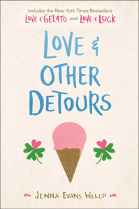 Love & Other Detours : Love & Gelato; Love & Luck