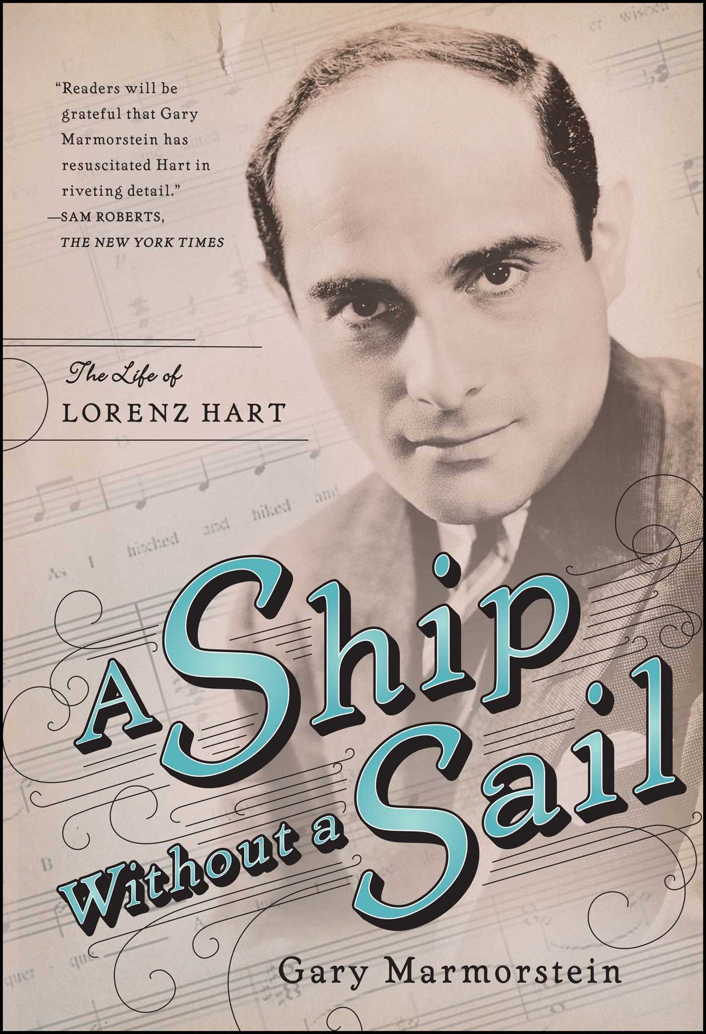 A Ship Without A Sail : The Life of Lorenz Hart