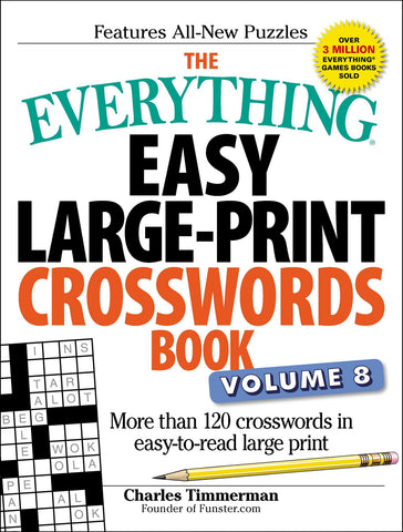 The Everything Easy Large-Print Crosswords Book, Volume 8 : More than 120 crosswords in easy-to-read large print