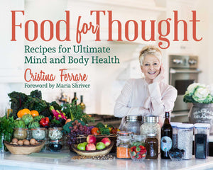 Food for Thought : Recipes for Ultimate Mind and Body Health