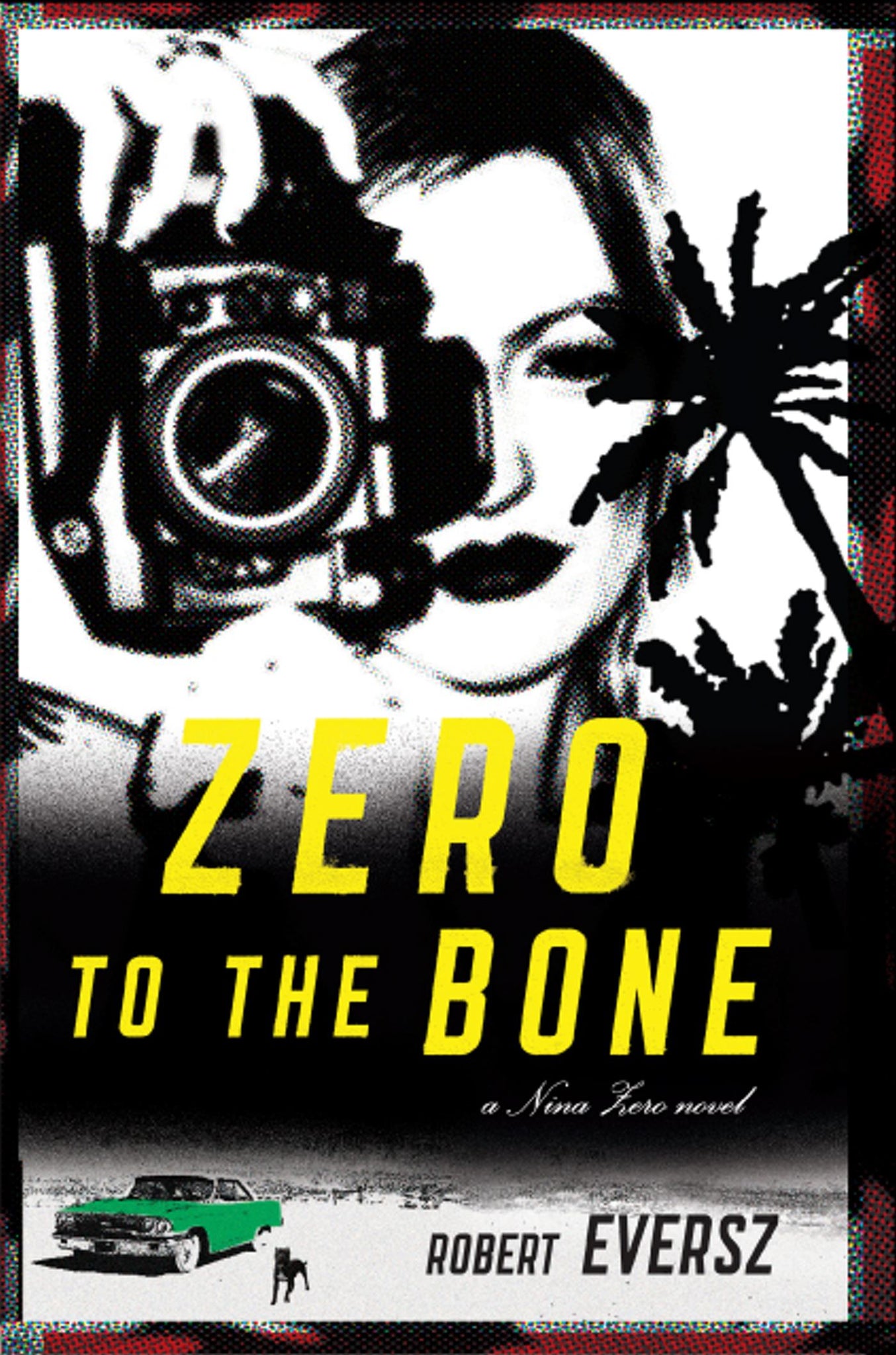 Zero to the Bone : A Nina Zero Novel