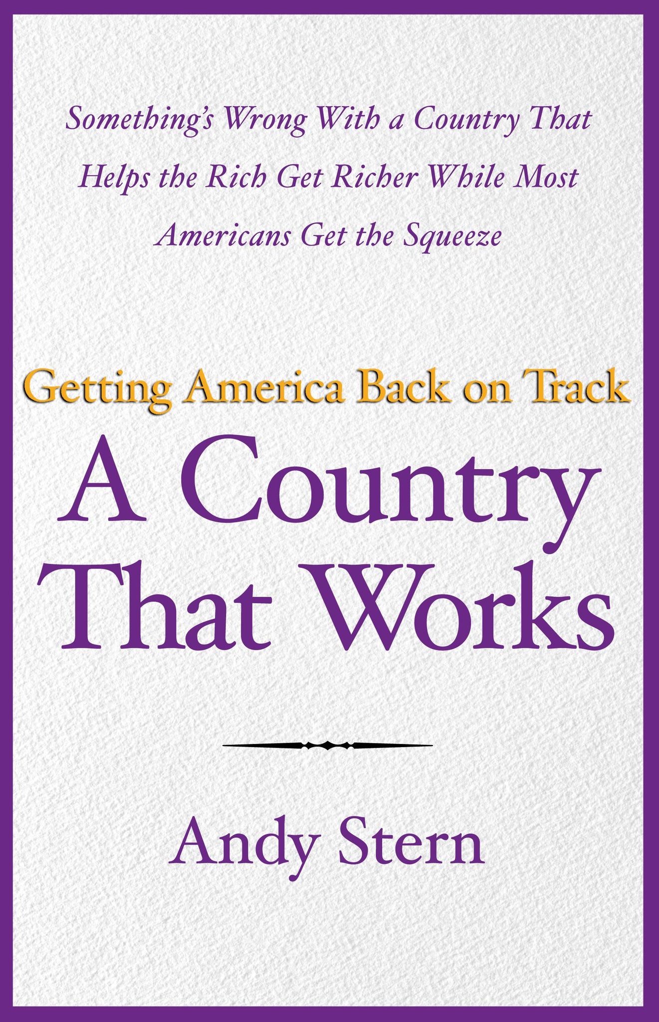 A Country That Works : Getting America Back on Track