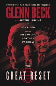 The Great Reset : Joe Biden and the Rise of Twenty-First-Century Fascism