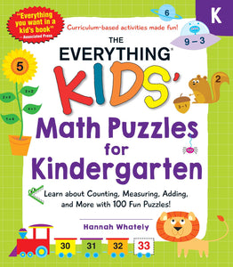 The Everything Kids' Math Puzzles for Kindergarten : Learn about Counting, Measuring, Adding, and More with 100 Fun Puzzles!