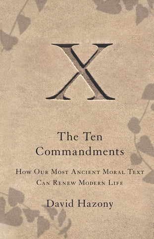 The Ten Commandments : How Our Most Ancient Moral Text Can Renew Modern Life