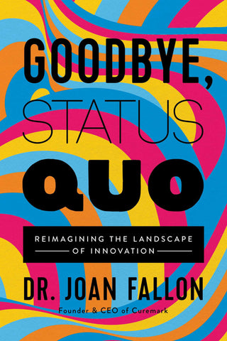 Goodbye, Status Quo : Reimagining the Landscape of Innovation