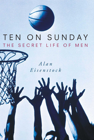 Ten on Sunday : The Secret Life of Men