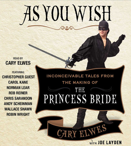 As You Wish : Inconceivable Tales from the Making of The Princess Bride