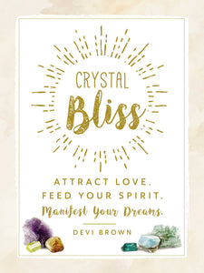 Crystal Bliss : Attract Love. Feed Your Spirit. Manifest Your Dreams.
