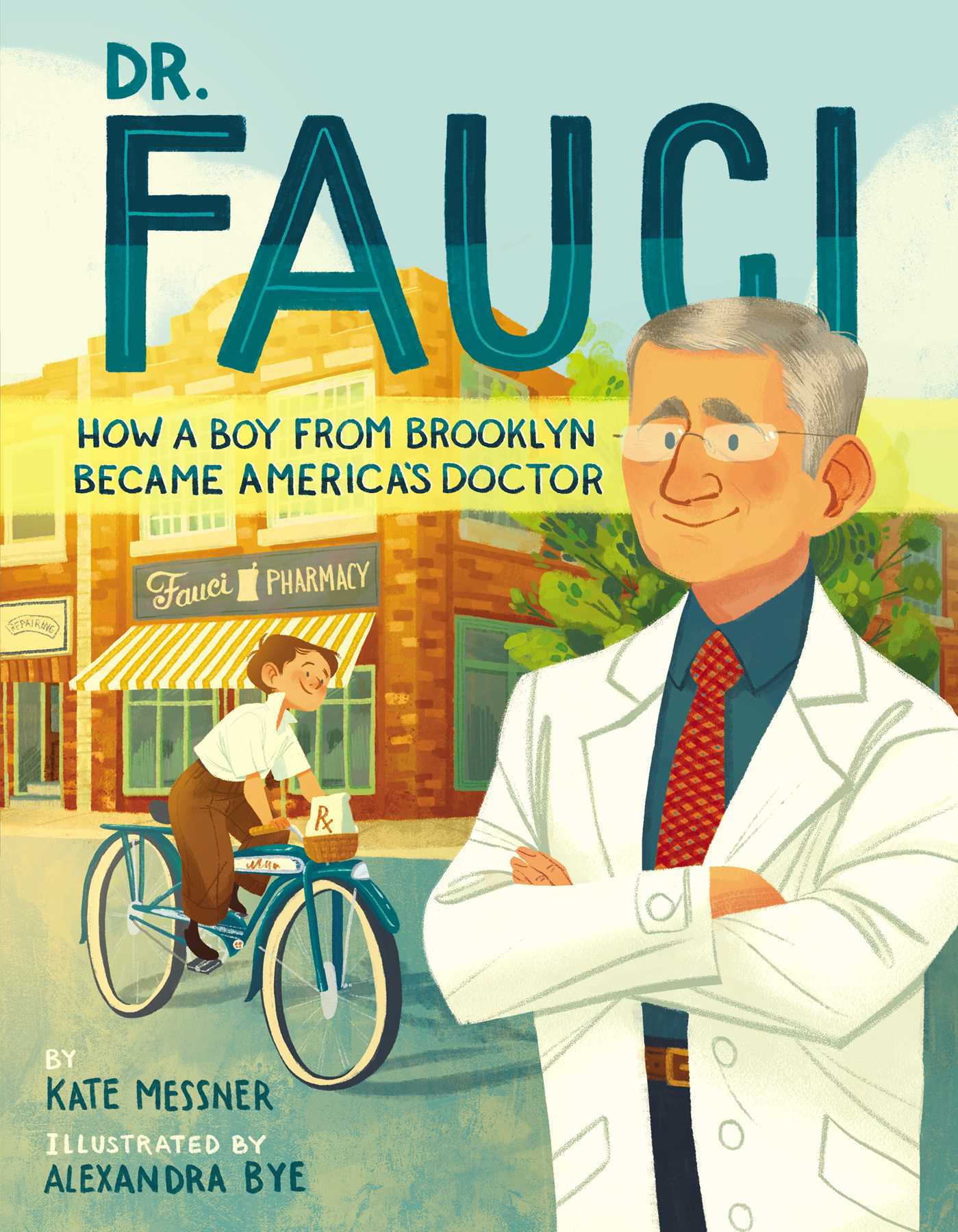 Dr. Fauci : How a Boy from Brooklyn Became America's Doctor