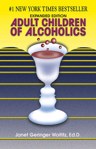 Adult Children of Alcoholics : Expanded Edition