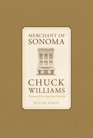 Merchant of Sonoma : Pioneer of the American Kitchen