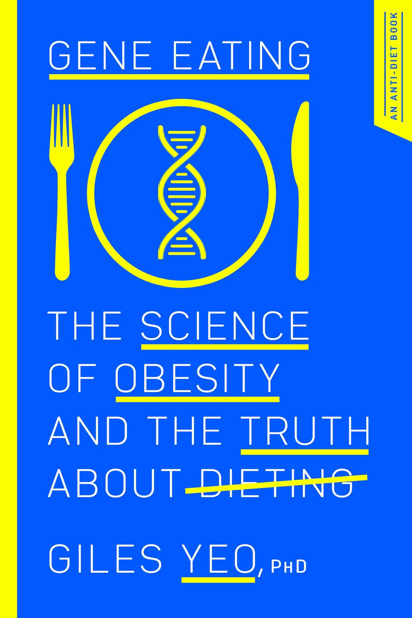 Gene Eating : The Science of Obesity and the Truth About Dieting