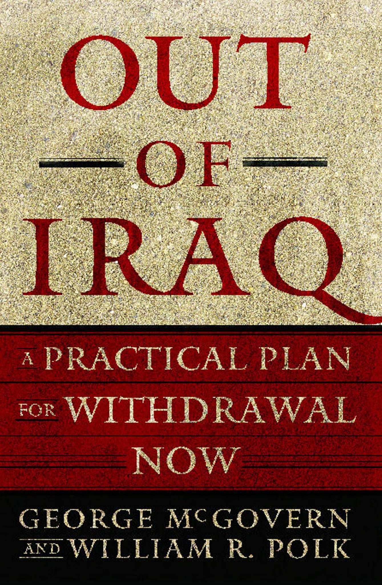 Out of Iraq : A Practical Plan for Withdrawal Now