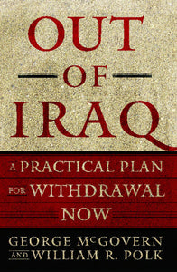 Out of Iraq : A Practical Plan for Withdrawal Now