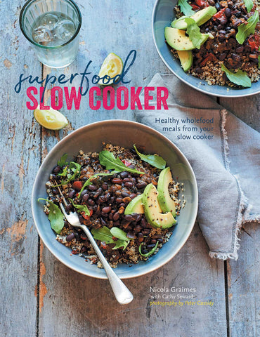Superfood Slow Cooker : Healthy wholefood meals from your slow cooker