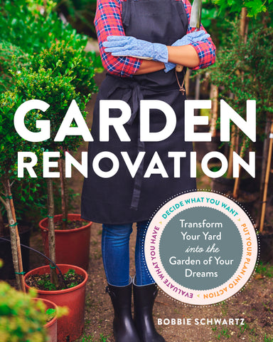 Garden Renovation : Transform Your Yard Into the Garden of Your Dreams