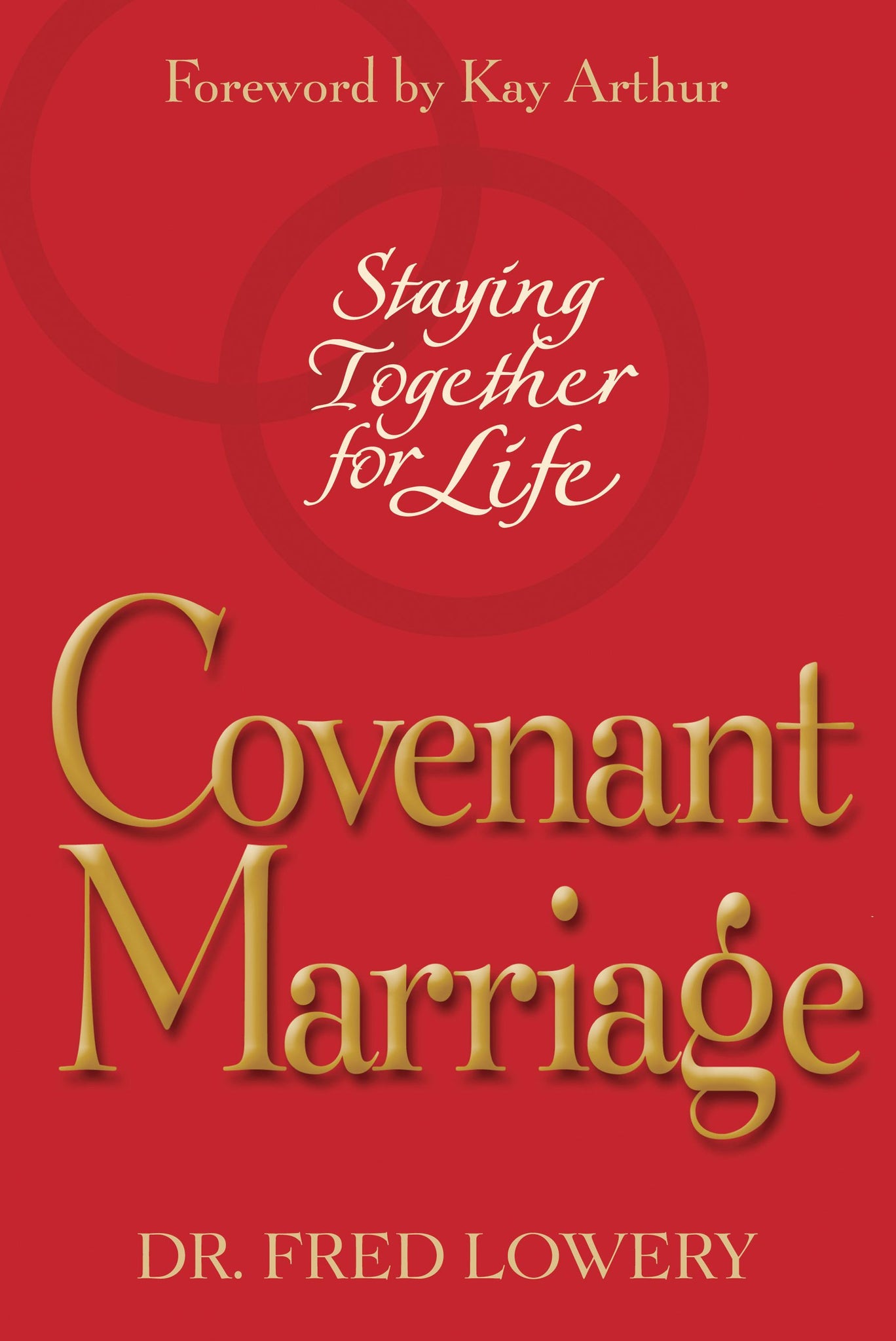 Covenant Marriage : Staying Together for Life