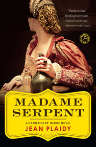 Madame Serpent : A Catherine de' Medici Novel