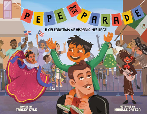 Pepe and the Parade : A Celebration of Hispanic Heritage