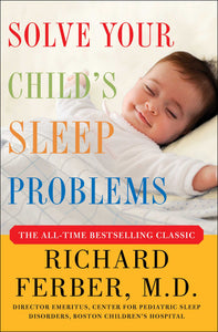 Solve Your Child's Sleep Problems : New, Revised, and Expanded Edition