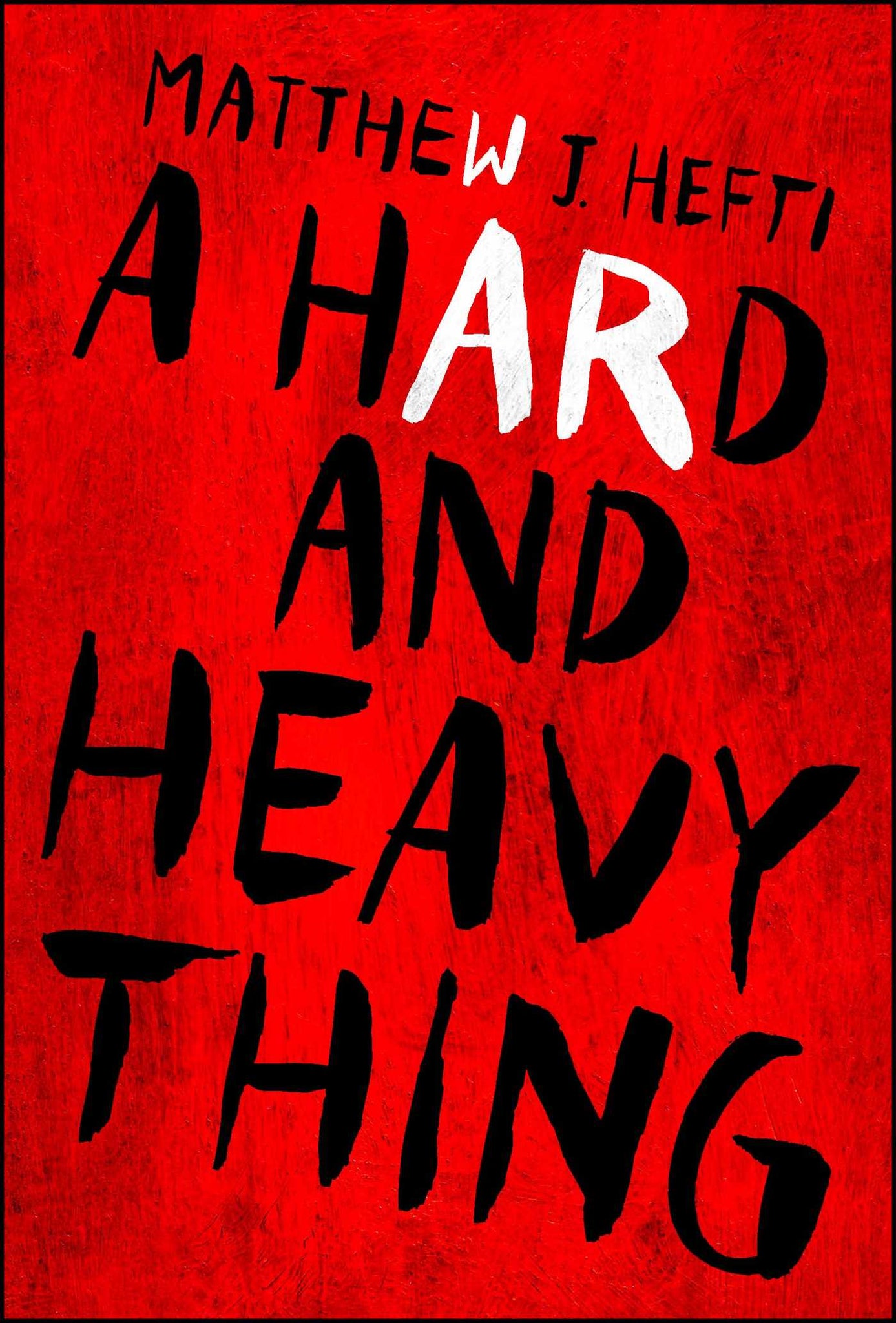 A Hard And Heavy Thing