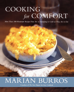 Cooking for Comfort : More Than 100 Wonderful Recipes That Are as Satisf