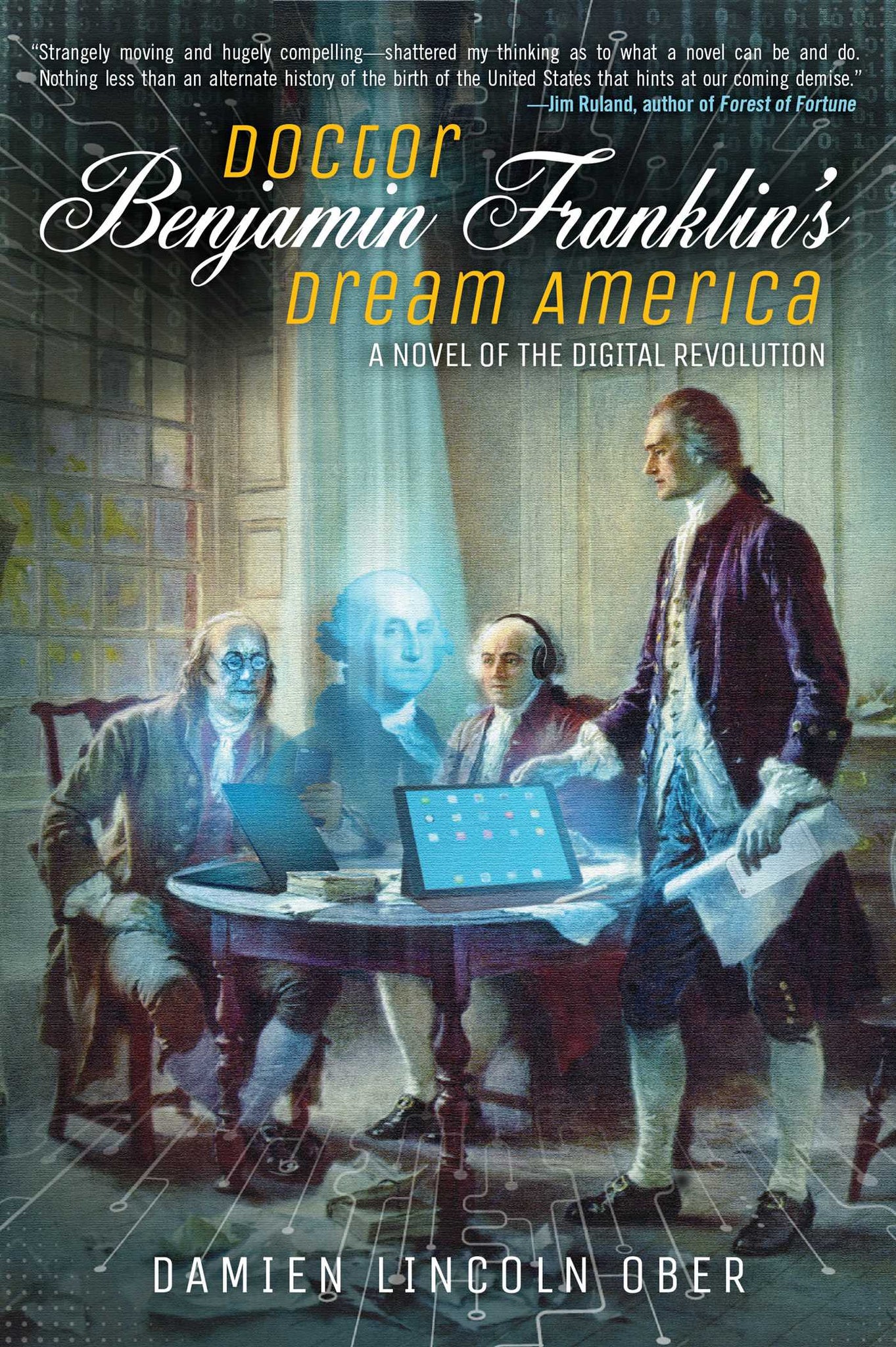 Doctor Benjamin Franklin's Dream America : A Novel of the Digital Revolution