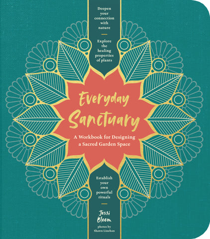 Everyday Sanctuary : A Workbook for Designing a Sacred Garden Space
