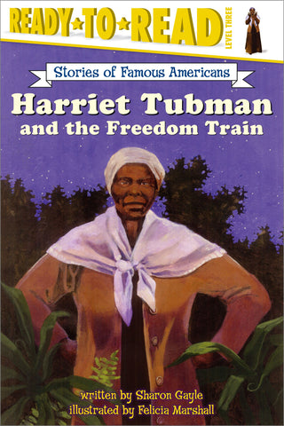Harriet Tubman and the Freedom Train : Ready-to-Read Level 3