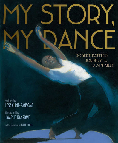 My Story, My Dance : Robert Battle's Journey to Alvin Ailey