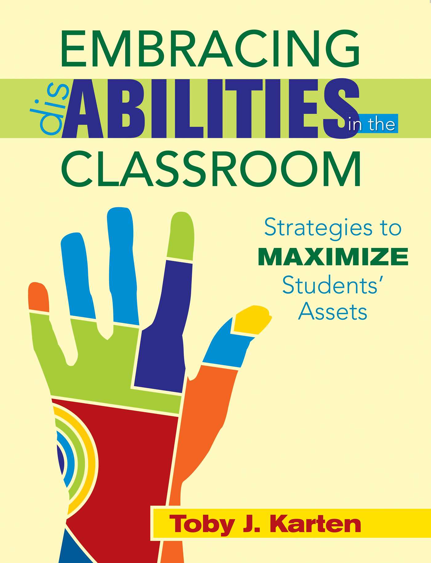 Embracing Disabilities in the Classroom : Strategies to Maximize Students? Assets