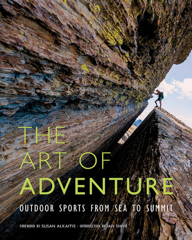 The Art of Adventure : Outdoor Sports from Sea to Summit