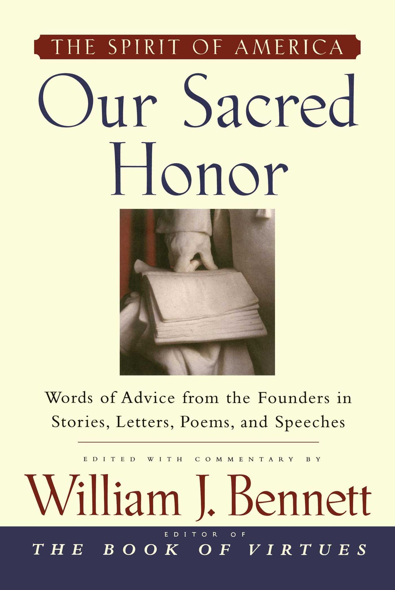 Our Sacred Honor : "The Stories, Letters, Songs, Poems, Speeches, and