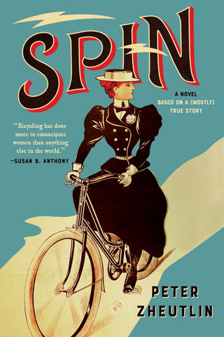 Spin : A Novel Based on a (Mostly) True Story