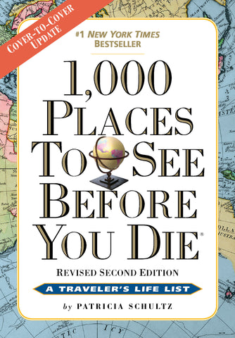 1,000 Places to See Before You Die : Revised Second Edition