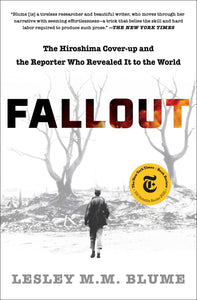 Fallout : The Hiroshima Cover-up and the Reporter Who Revealed It to the World
