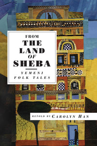 From the Land of Sheba : Yemeni Folk Tales