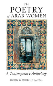 The Poetry of Arab Women : A Contemporary Anthology