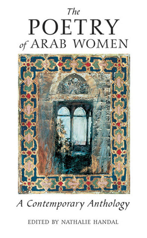 The Poetry of Arab Women : A Contemporary Anthology