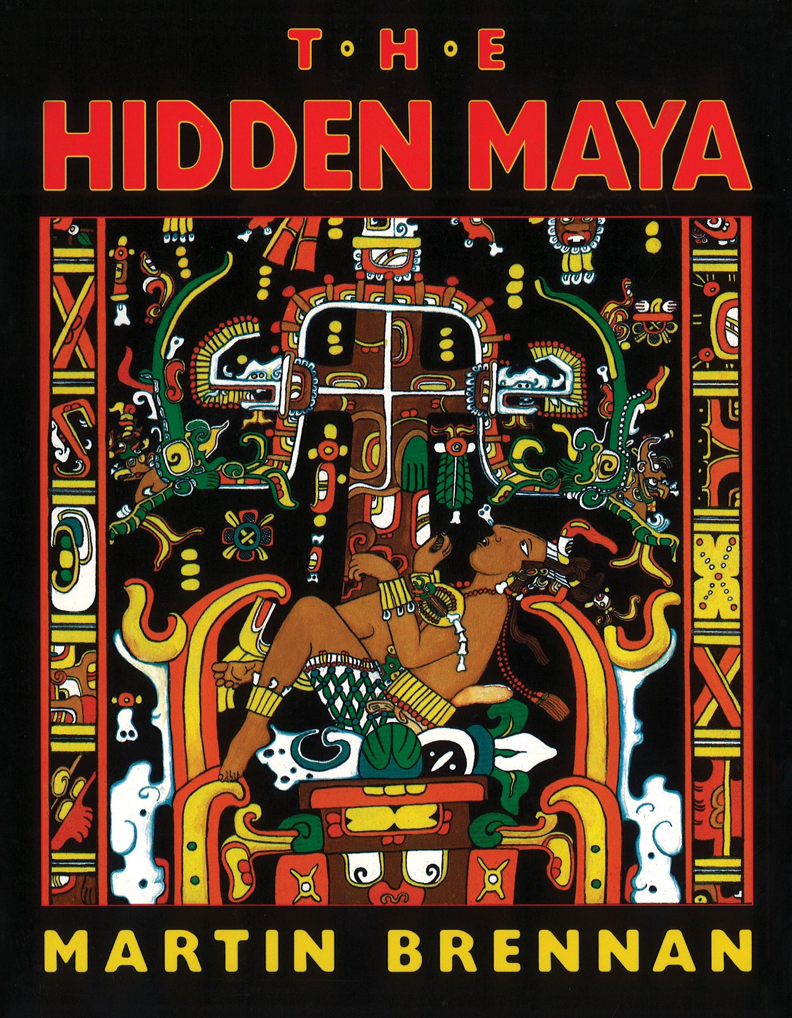 The Hidden Maya : A New Understanding of Maya Glyphs