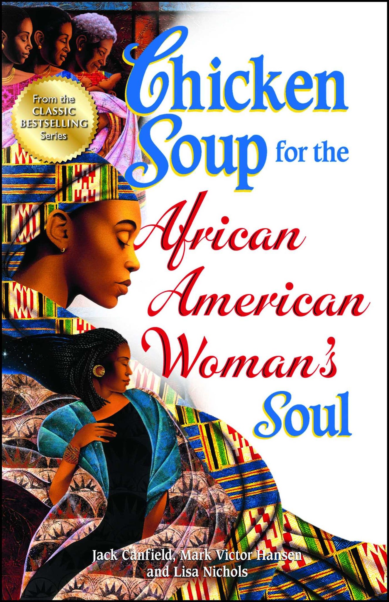 Chicken Soup for the African American Woman's Soul : Laughter, Love and Memories to Honor the Legacy of Sisterhood
