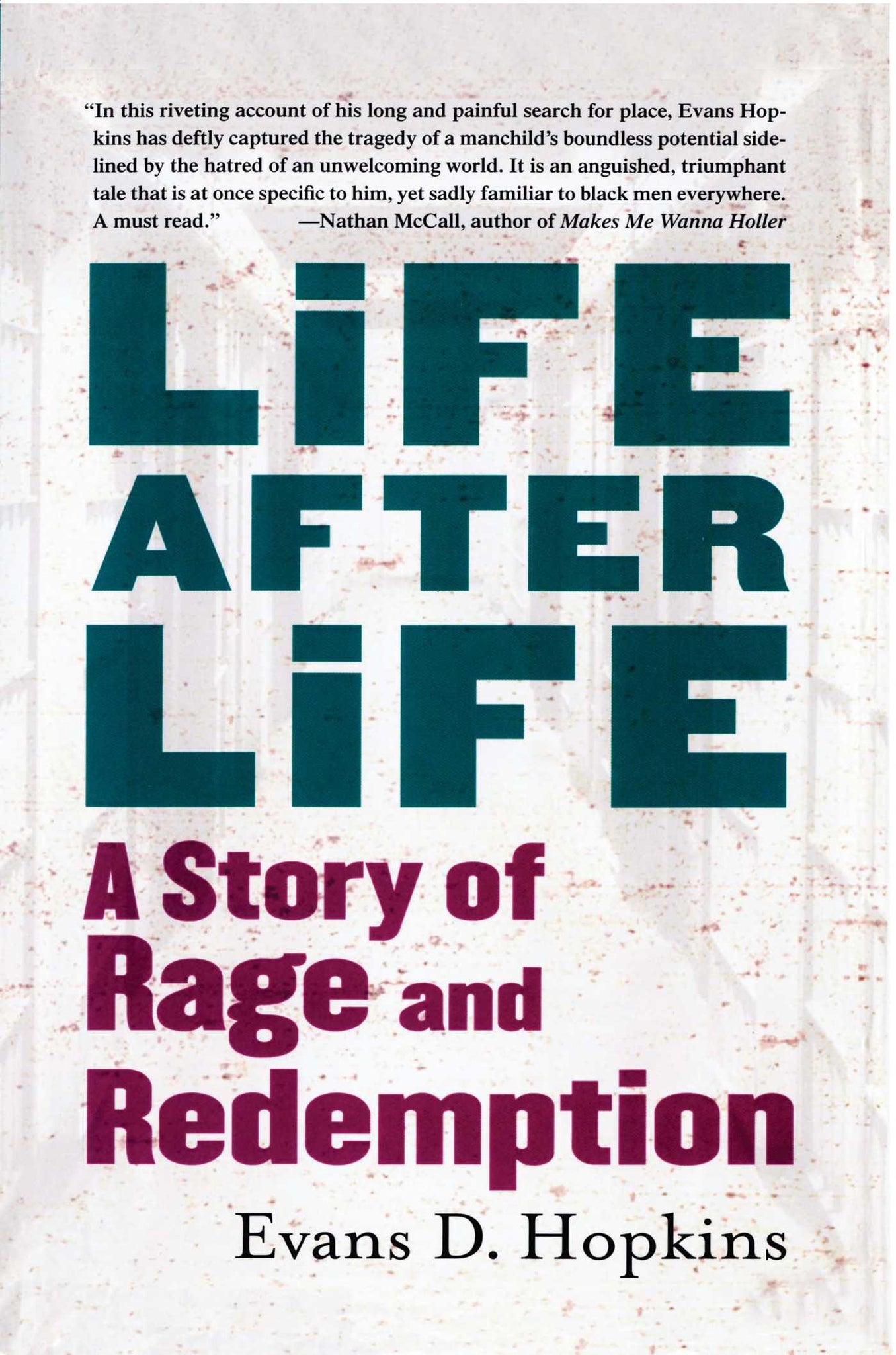 Life After Life : A Story of Rage and Redemption