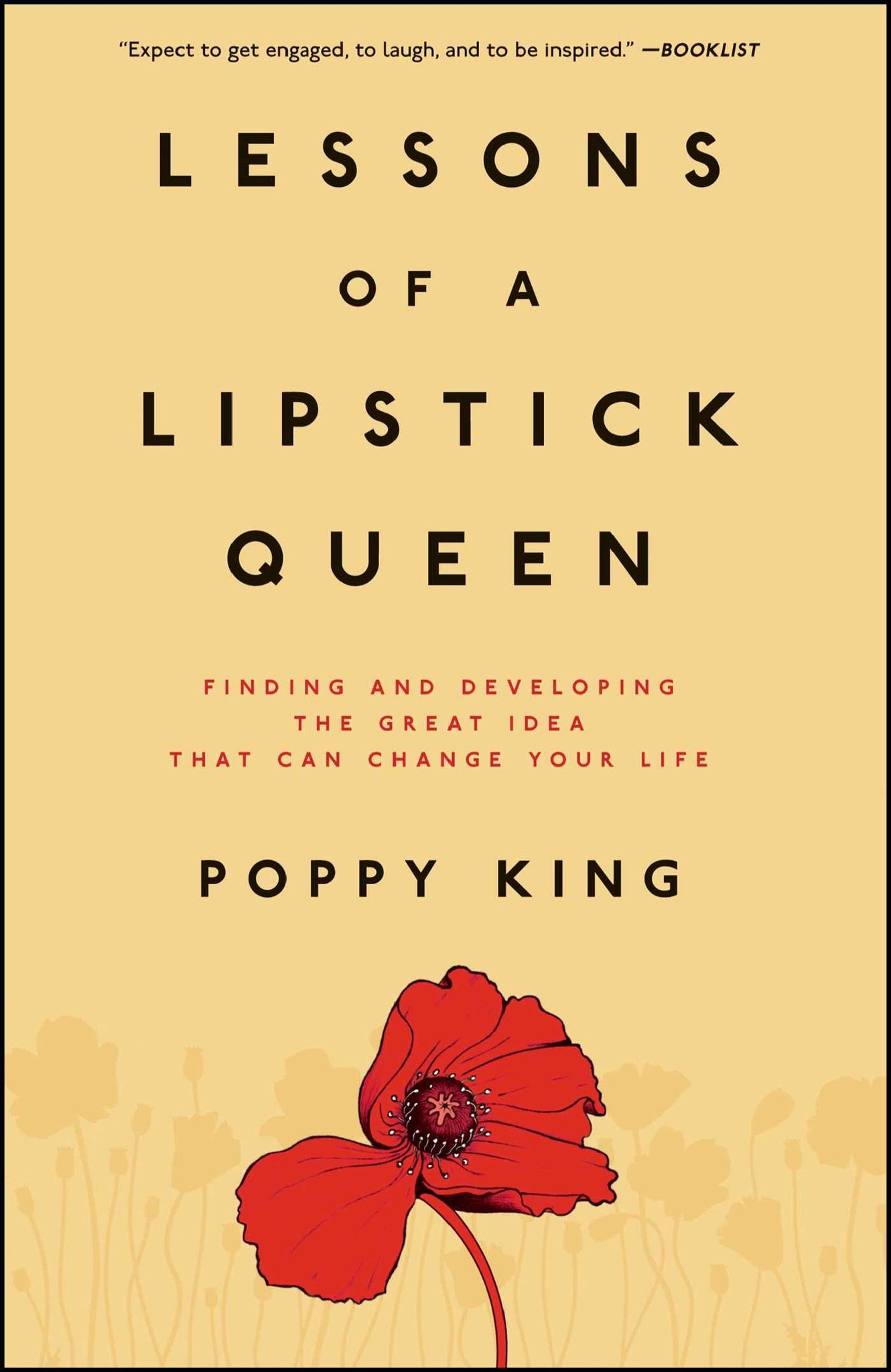 Lessons of a Lipstick Queen : Finding and Developing the Great Idea That Can Change Your Life