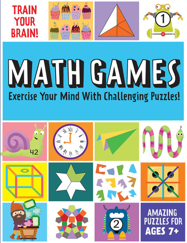 Train Your Brain: Math Games : (Brain Teasers for Kids, Math Skills, Activity Books for Kids Ages 7+) 