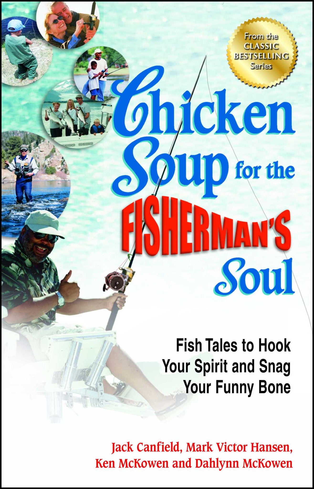 Chicken Soup for the Fisherman's Soul : Fish Tales to Hook Your Spirit and Snag Your Funny Bone
