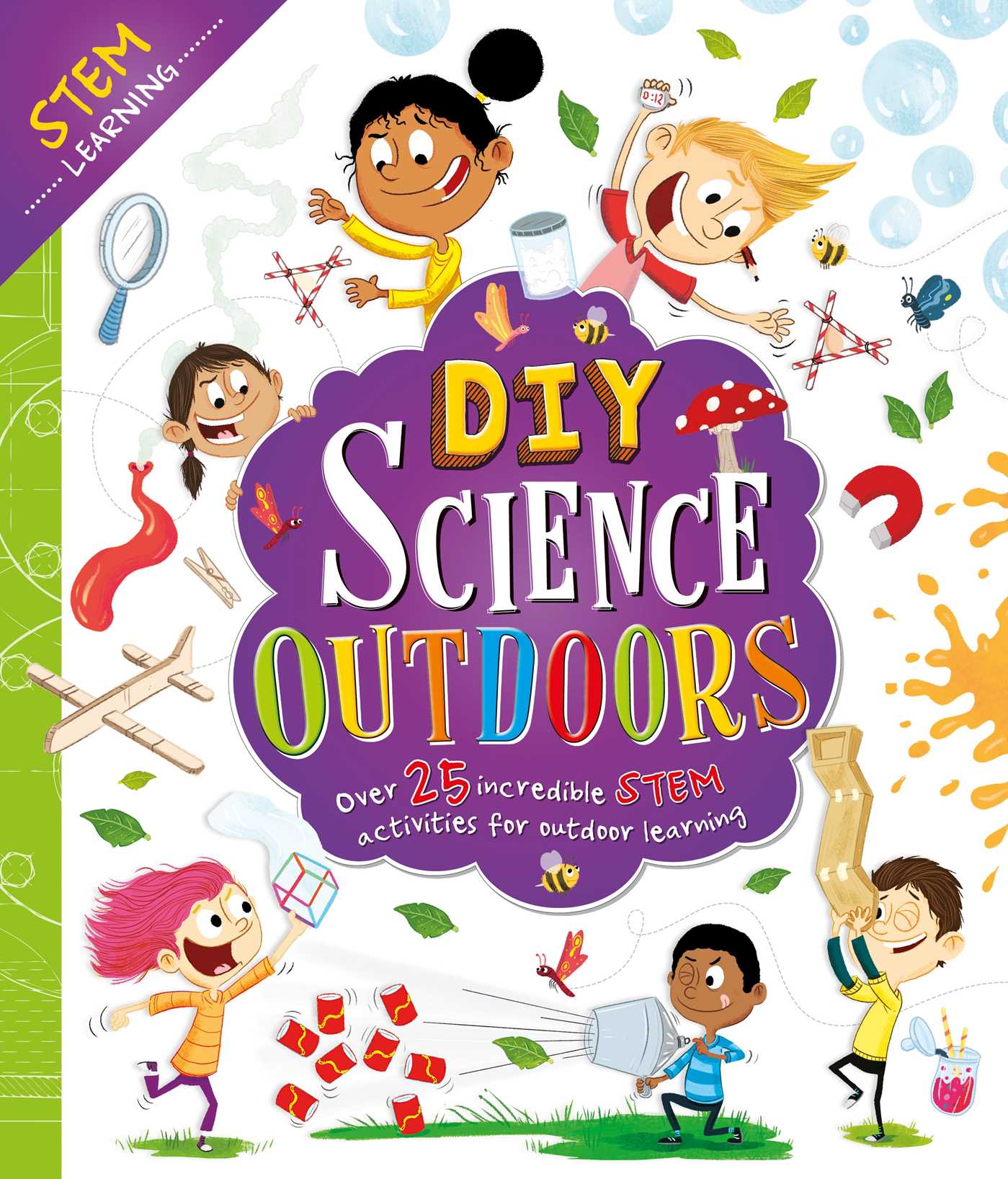 DIY Science Outdoors : with Over 25 Experiments to Do at Home!