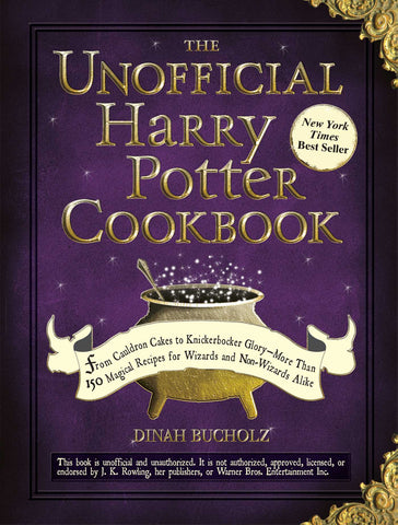 The Unofficial Harry Potter Cookbook : From Cauldron Cakes to Knickerbocker Glory--More Than 150 Magical Recipes for Wizards and Non-Wizards Alike