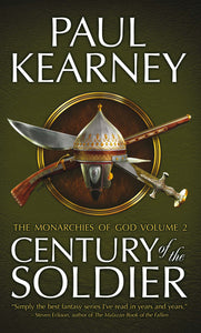 Century of the Soldier : The Collected Monarchies of God, Volume Two