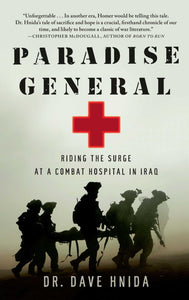 Paradise General : Riding the Surge at a Combat Hospital in Iraq